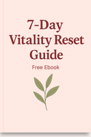 7-Day Vitality Reset Guide